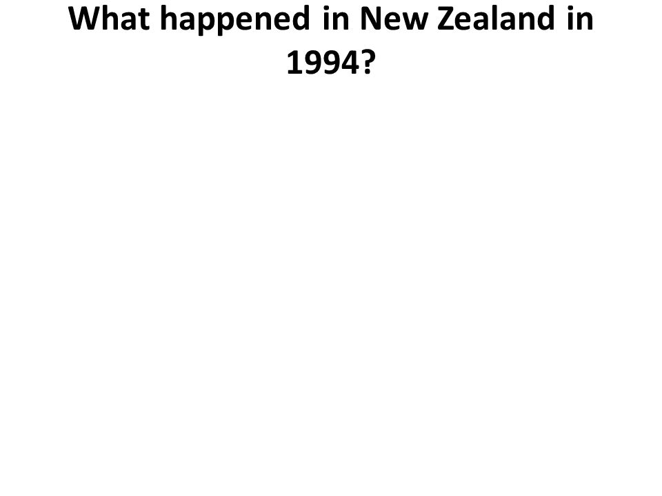 What happened in New Zealand in 1994