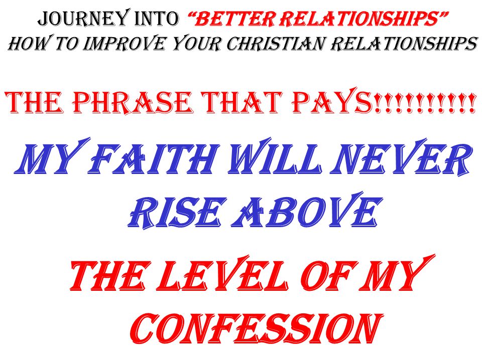 Journey into Better Relationships how To improve Your Christian Relationships !!The trappings of Knowledge!.