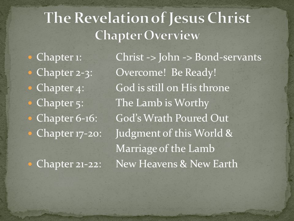 Chapter 1: Christ -> John -> Bond-servants Chapter 2-3: Overcome.