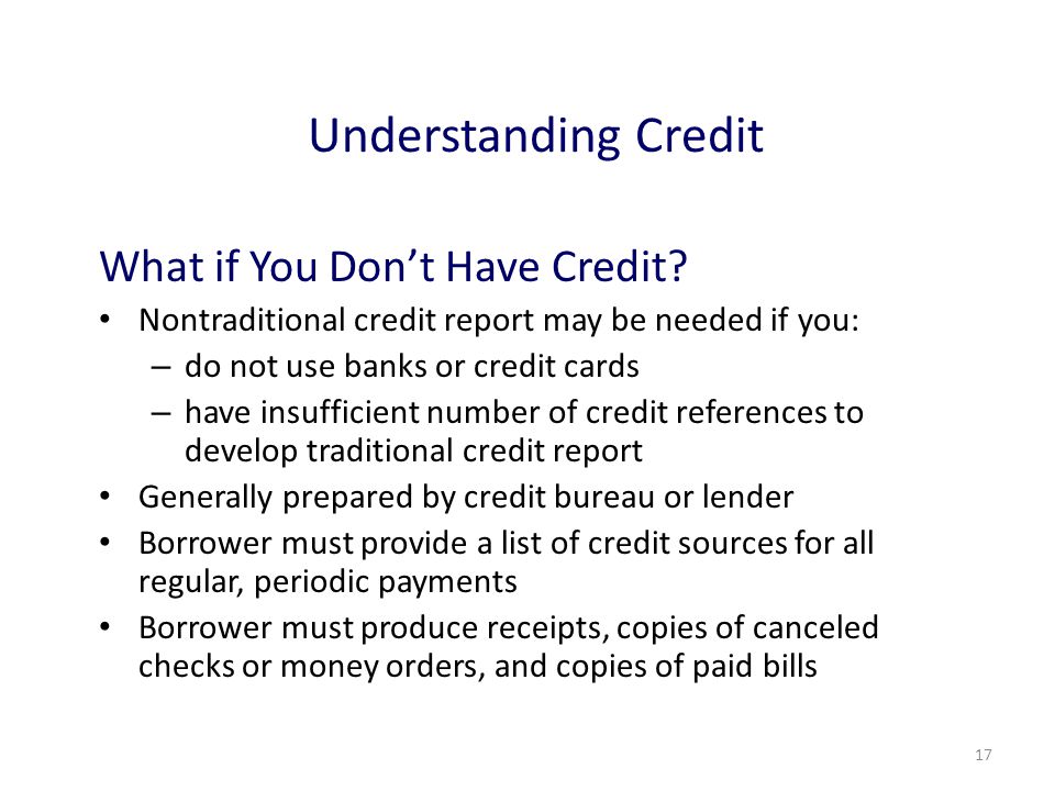 17 Understanding Credit What if You Don’t Have Credit.
