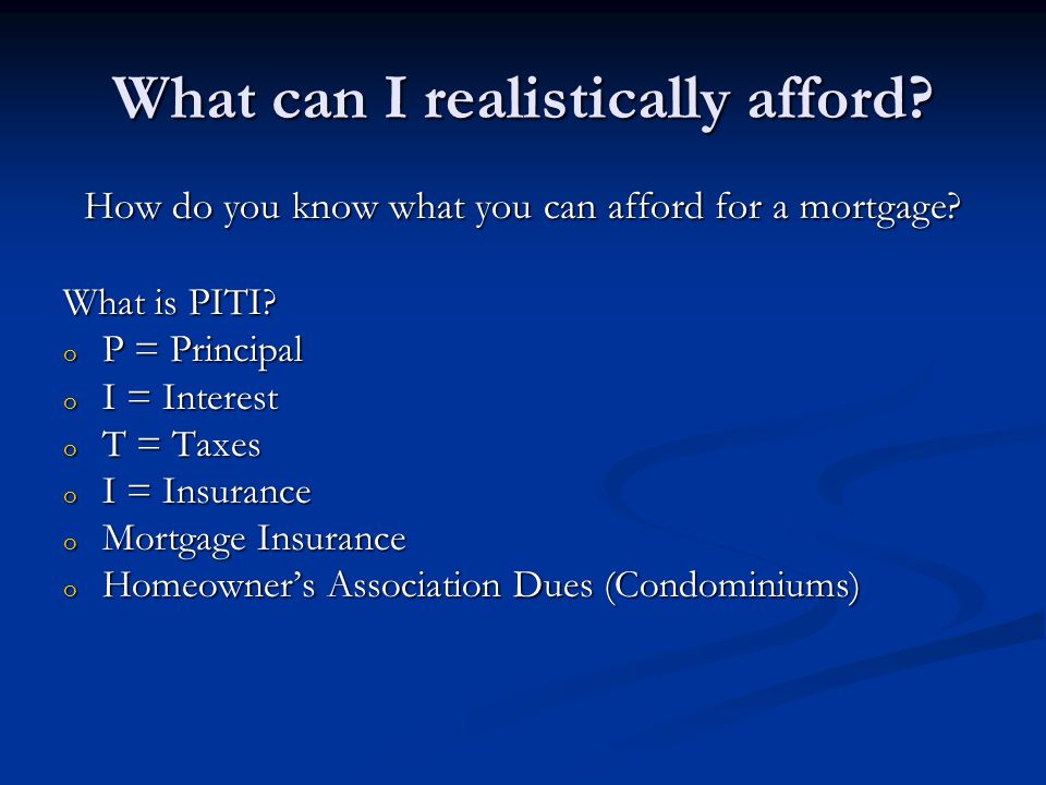What can I realistically afford. How do you know what you can afford for a mortgage.