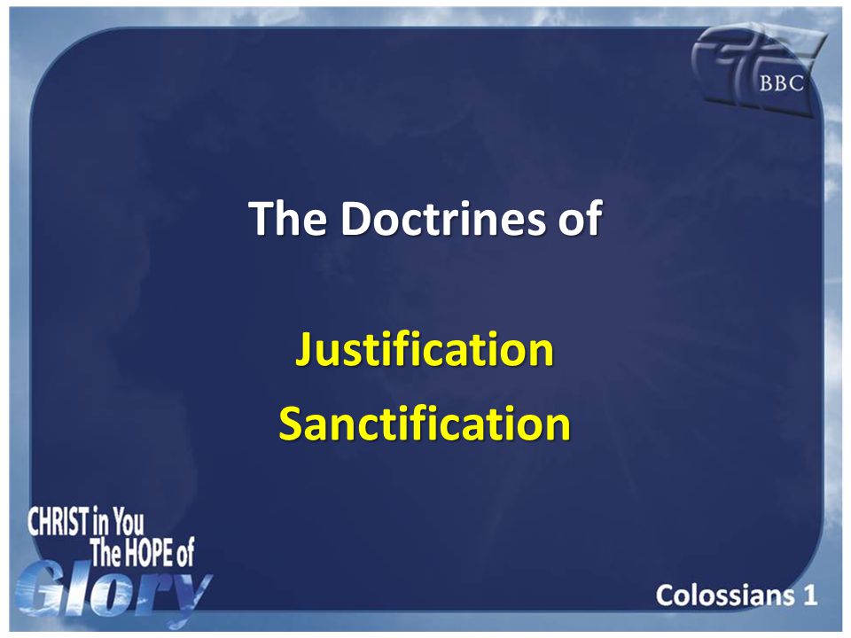 The Doctrines of JustificationSanctification