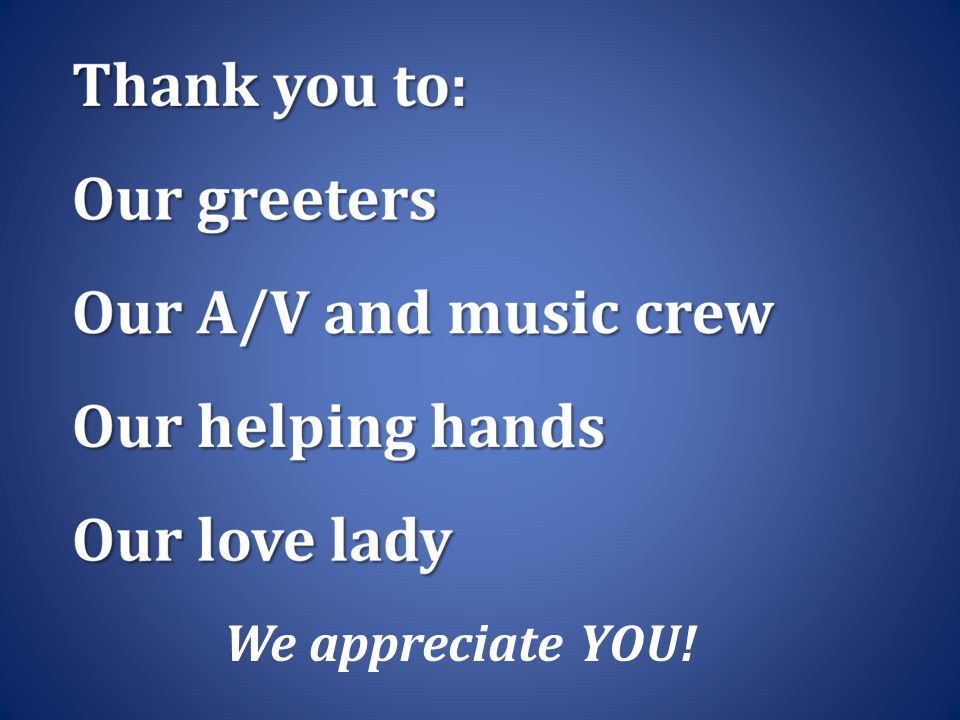 We appreciate YOU!