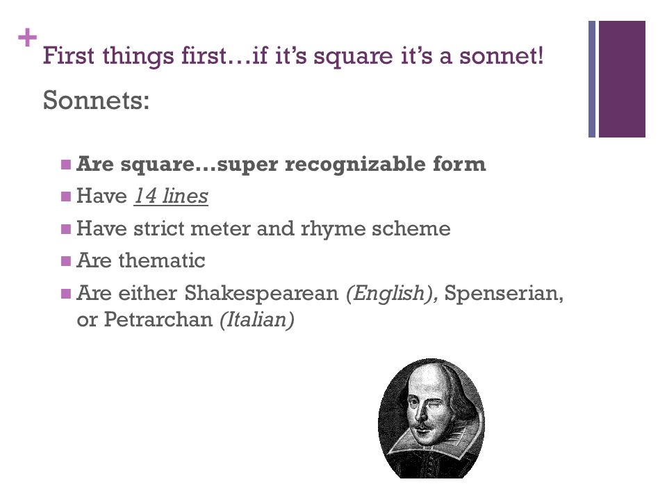 + First things first…if it’s square it’s a sonnet.