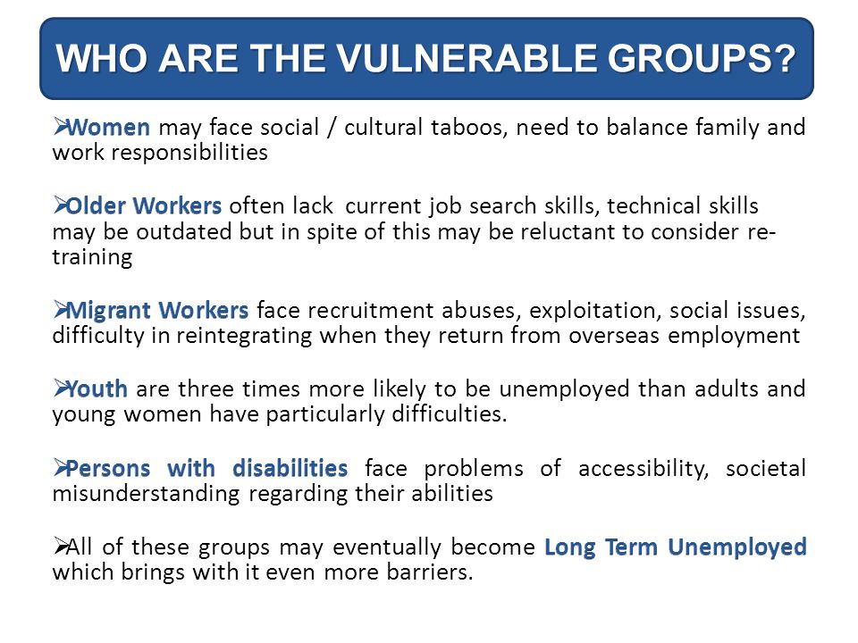 WHO ARE THE VULNERABLE GROUPS