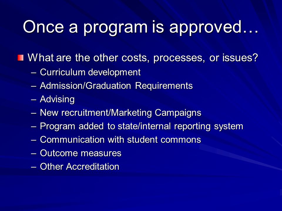 Once a program is approved… What are the other costs, processes, or issues.