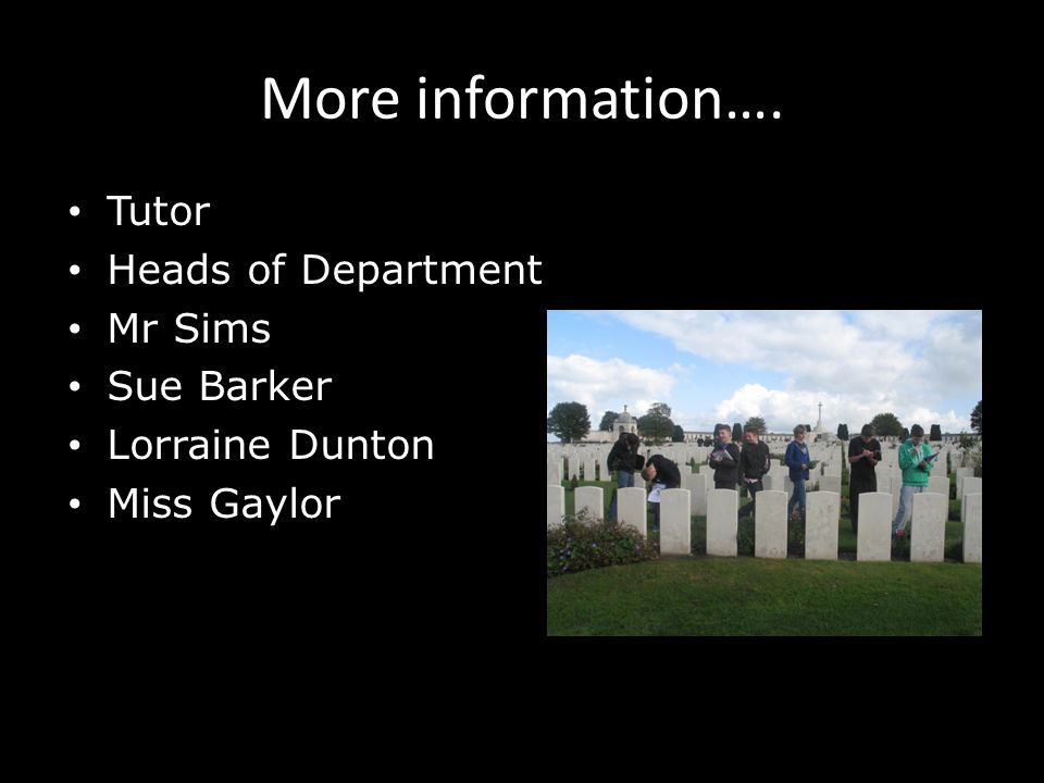 More information…. Tutor Heads of Department Mr Sims Sue Barker Lorraine Dunton Miss Gaylor