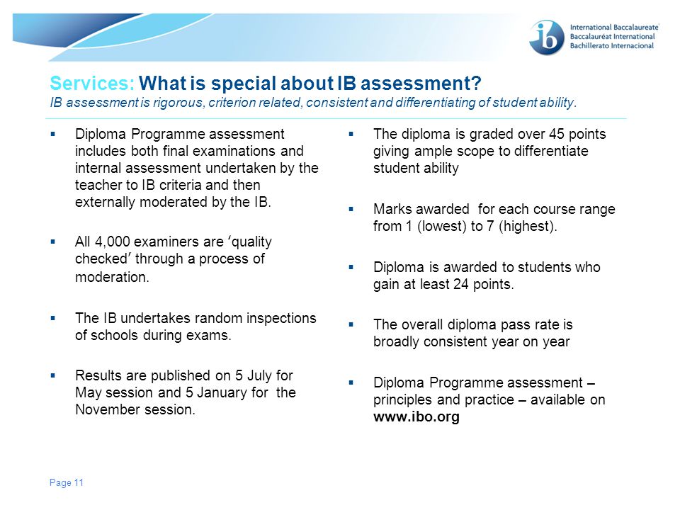 © International Baccalaureate Organization 2007 Services: What is special about IB assessment.