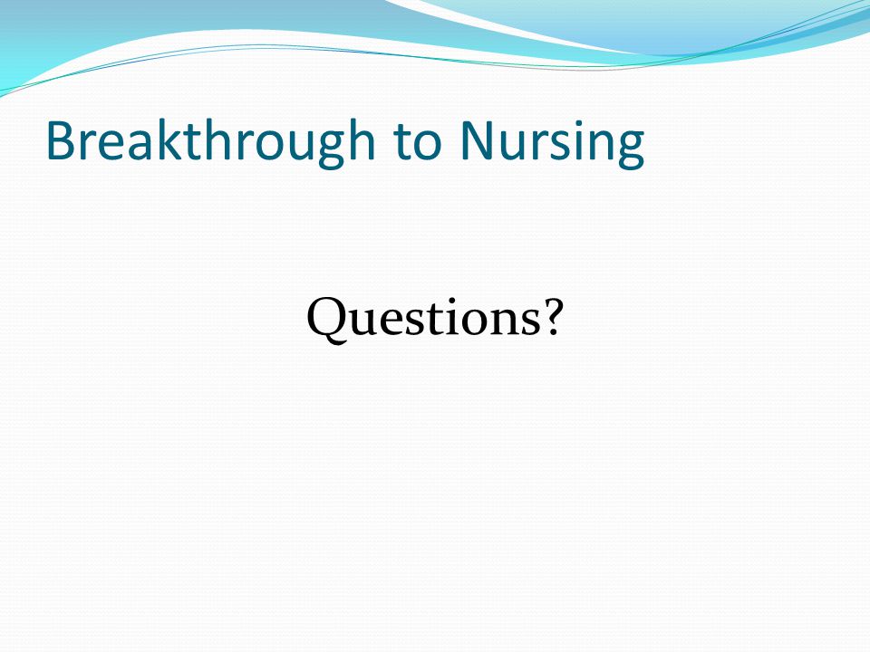 Breakthrough to Nursing Questions