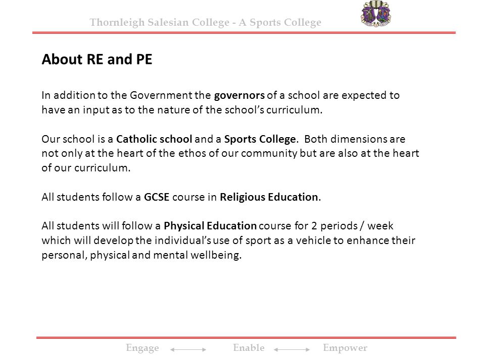 Engage Enable Empower Thornleigh Salesian College - A Sports College About RE and PE In addition to the Government the governors of a school are expected to have an input as to the nature of the school’s curriculum.