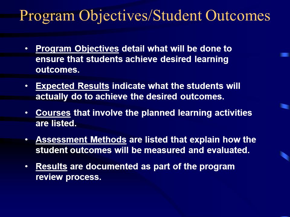 Program Objectives detail what will be done to ensure that students achieve desired learning outcomes.
