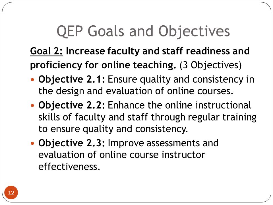 QEP Goals and Objectives 11 Goal 1,cont.