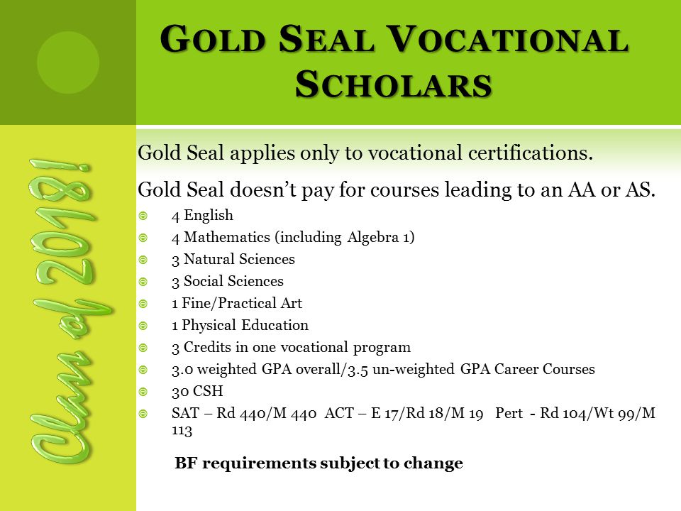 G OLD S EAL V OCATIONAL S CHOLARS Gold Seal applies only to vocational certifications.