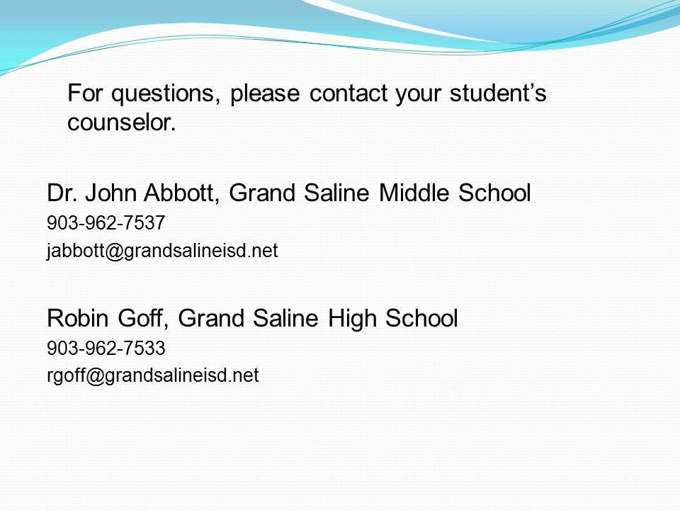For questions, please contact your student’s counselor.