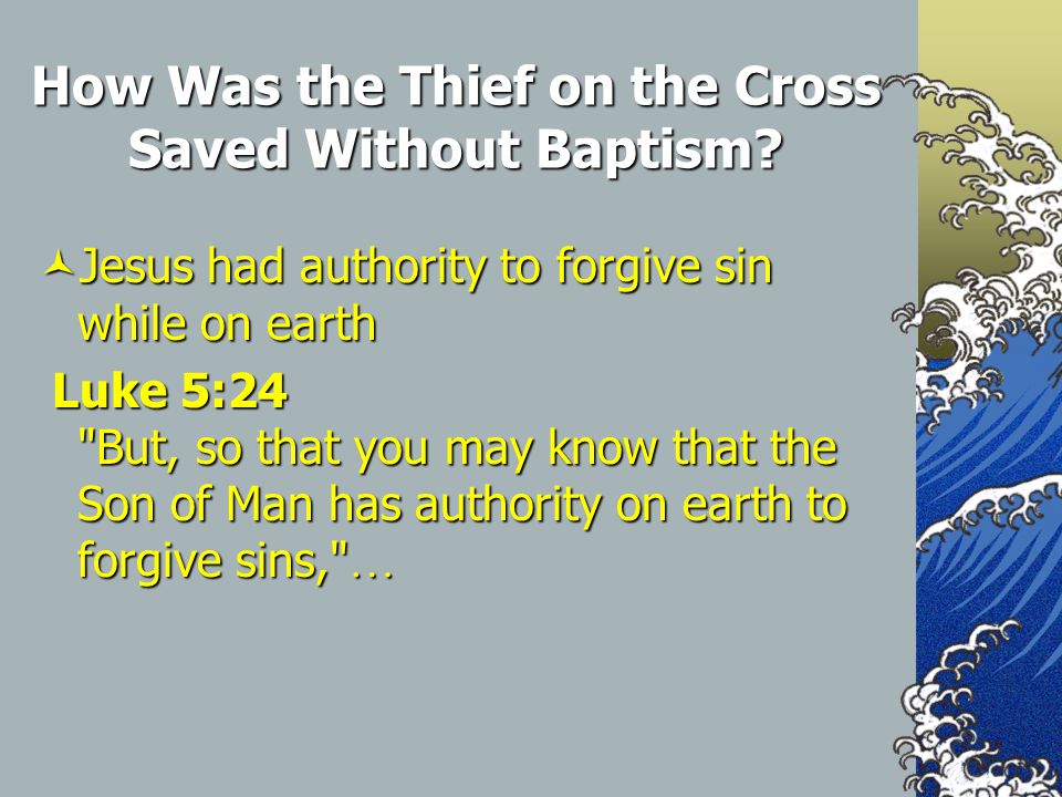 How Was the Thief on the Cross Saved Without Baptism.