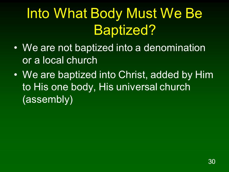 30 Into What Body Must We Be Baptized.