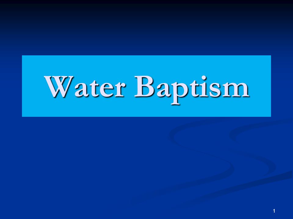 1 Water Baptism