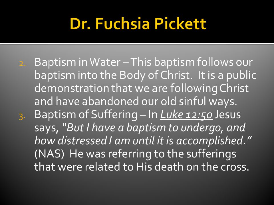 2. Baptism in Water – This baptism follows our baptism into the Body of Christ.