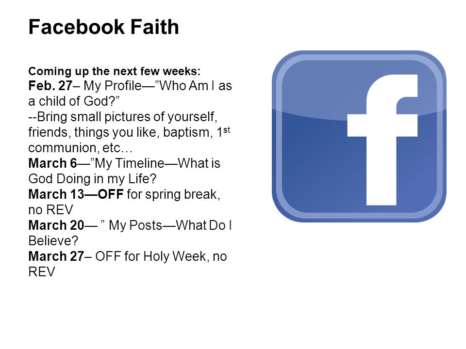 Facebook Faith Coming up the next few weeks: Feb.