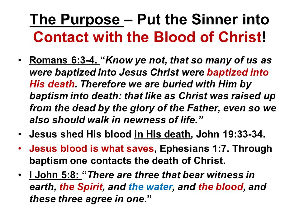 The Purpose – Put the Sinner into Contact with the Blood of Christ.