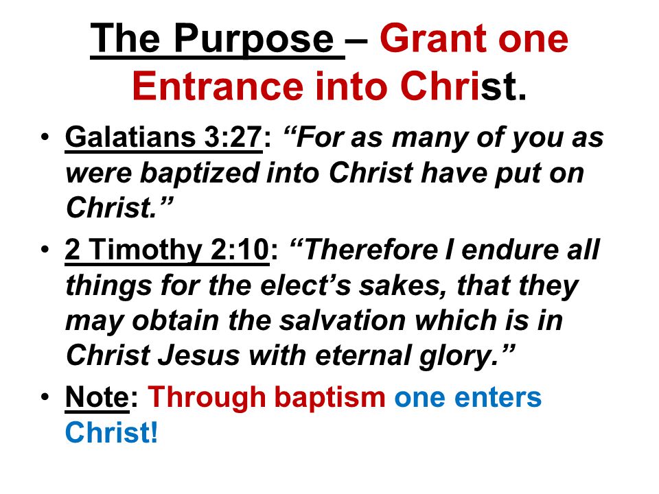 The Purpose – Grant one Entrance into Christ.