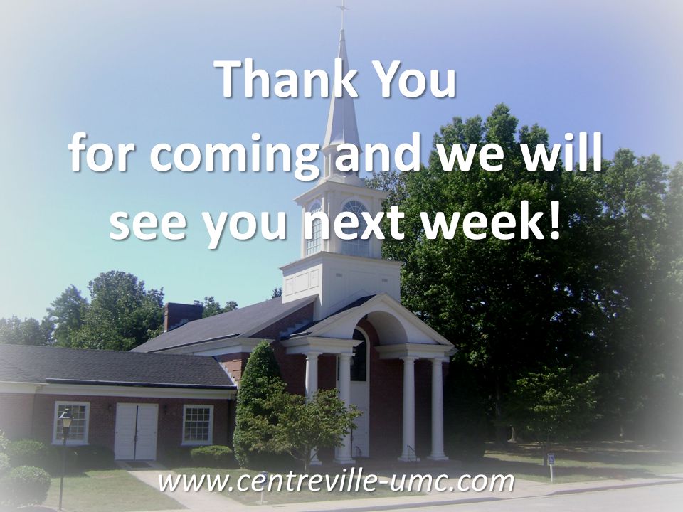Thank You for coming and we will see you next week!