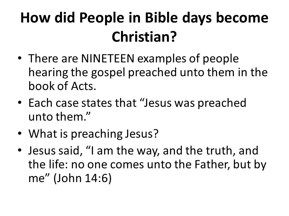 How did People in Bible days become Christian.
