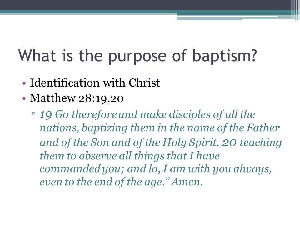 What is the purpose of baptism.