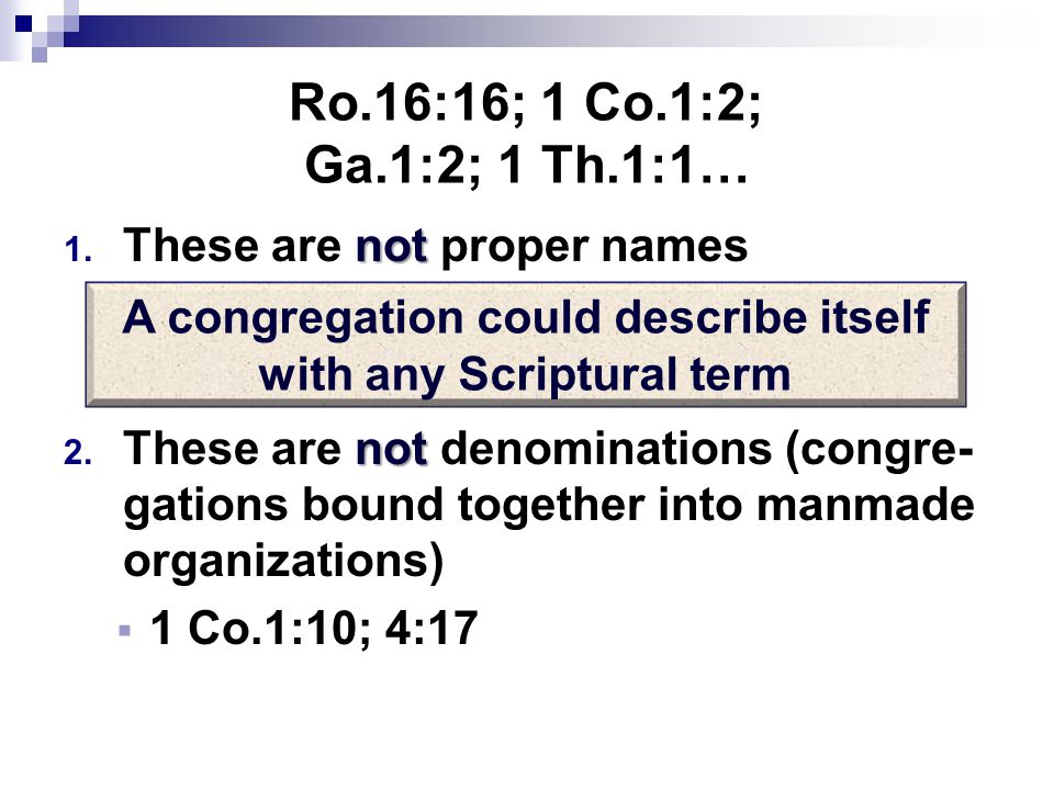 Ro.16:16; 1 Co.1:2; Ga.1:2; 1 Th.1:1… not 1. These are not proper names not 2.