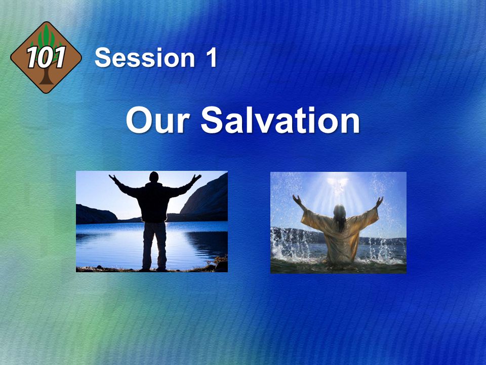 Our Salvation Session 1