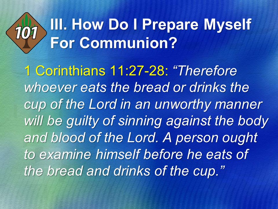 III. How Do I Prepare Myself For Communion.