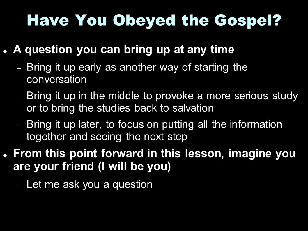 Have You Obeyed the Gospel.