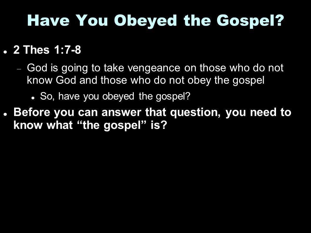 Have You Obeyed the Gospel.