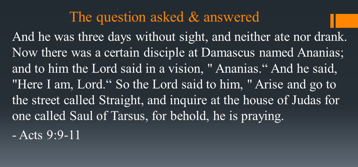The question asked & answered And he was three days without sight, and neither ate nor drank.