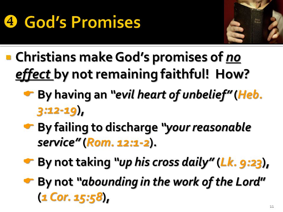  Christians make God’s promises of no effect by not remaining faithful.