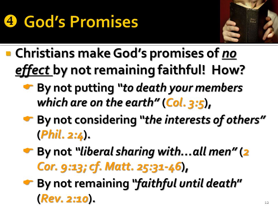  Christians make God’s promises of no effect by not remaining faithful.