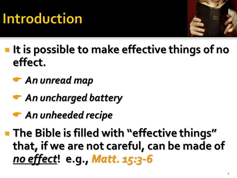  It is possible to make effective things of no effect.