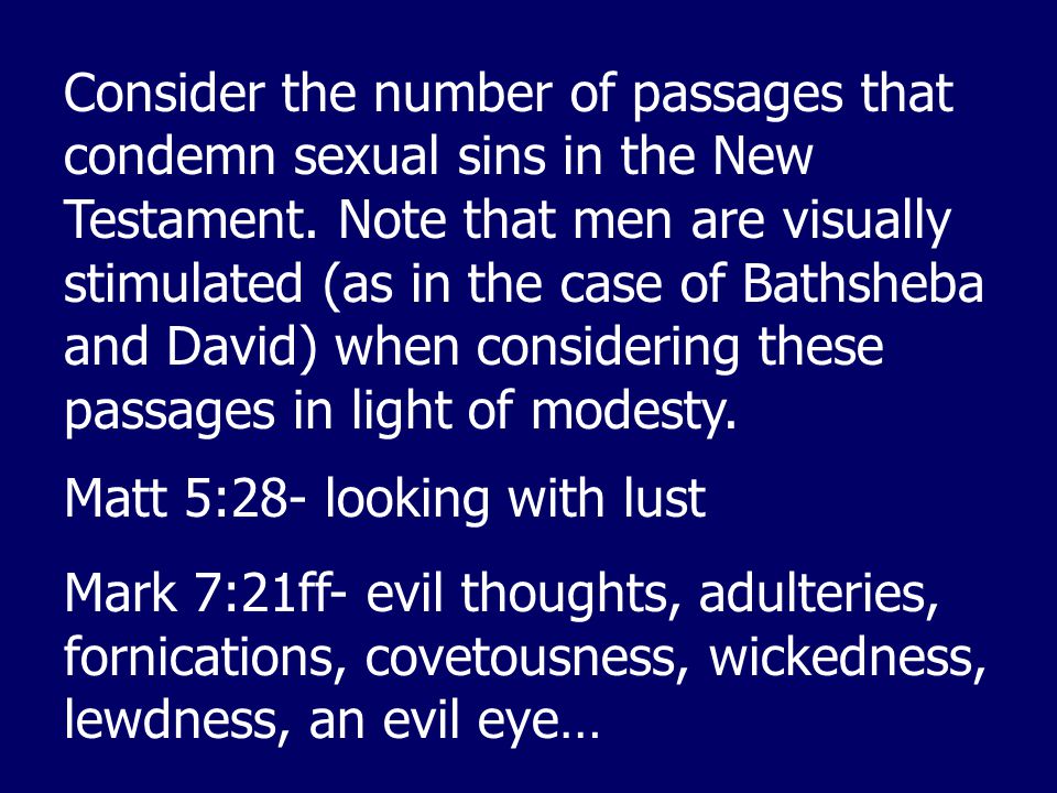 Consider the number of passages that condemn sexual sins in the New Testament.