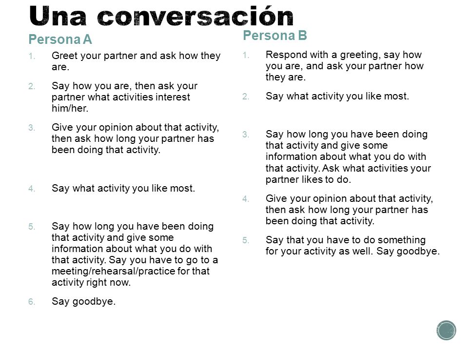 Persona A 1. Greet your partner and ask how they are.