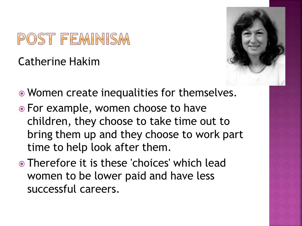 Catherine Hakim  Women create inequalities for themselves.