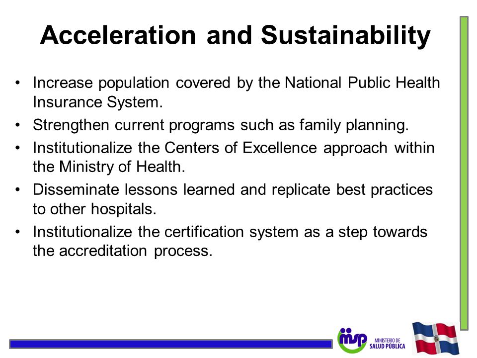 Acceleration and Sustainability Increase population covered by the National Public Health Insurance System.