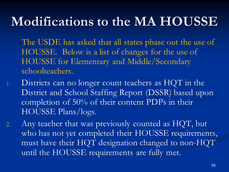 10 Modifications to the MA HOUSSE The USDE has asked that all states phase out the use of HOUSSE.
