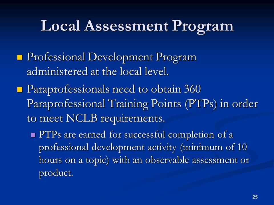 25 Local Assessment Program Professional Development Program administered at the local level.