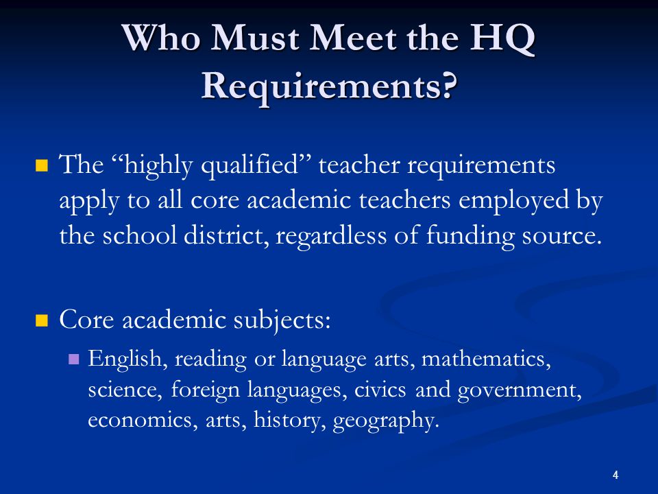 4 Who Must Meet the HQ Requirements.
