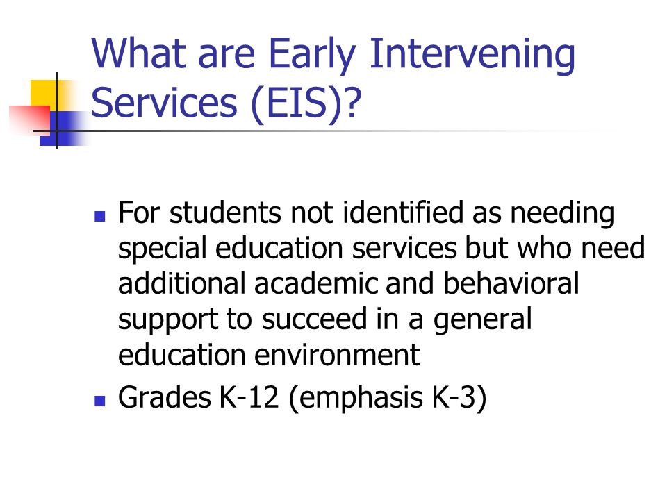What are Early Intervening Services (EIS).