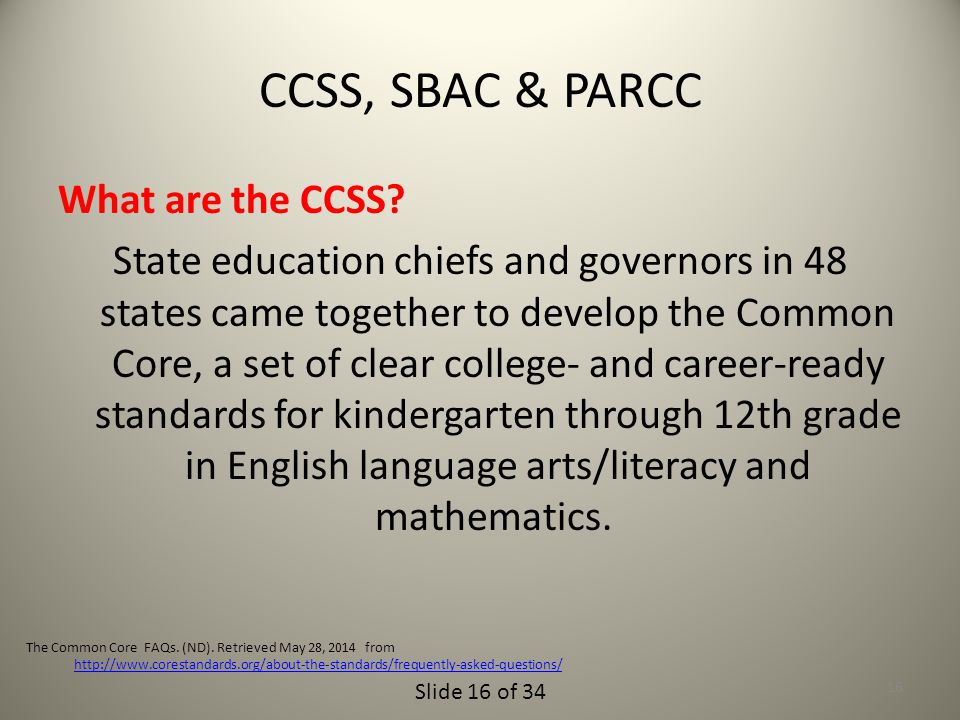 Slide 16 of 34 CCSS, SBAC & PARCC What are the CCSS.