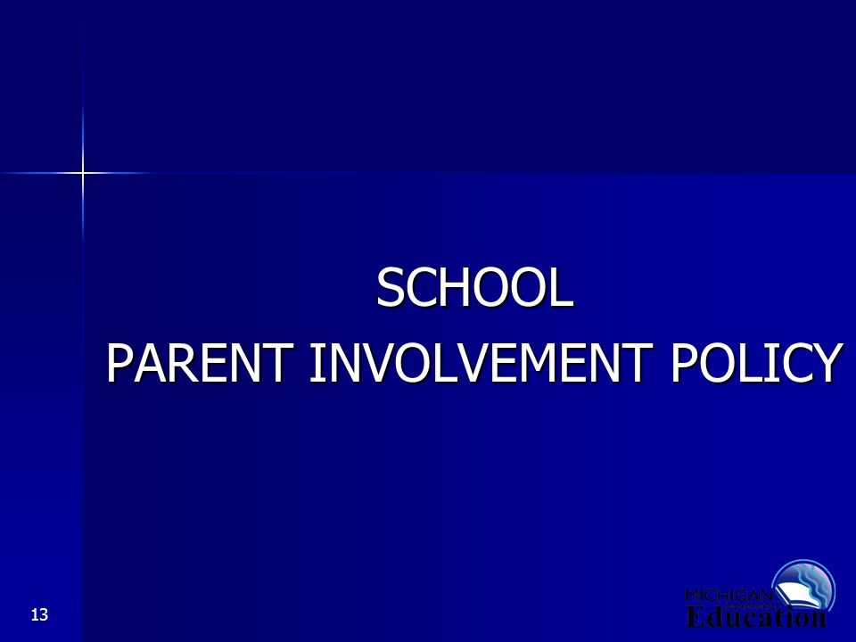 13 SCHOOL PARENT INVOLVEMENT POLICY