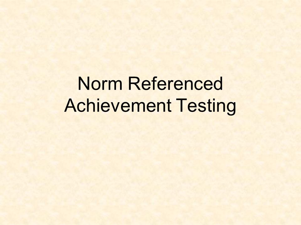 Norm Referenced Achievement Testing