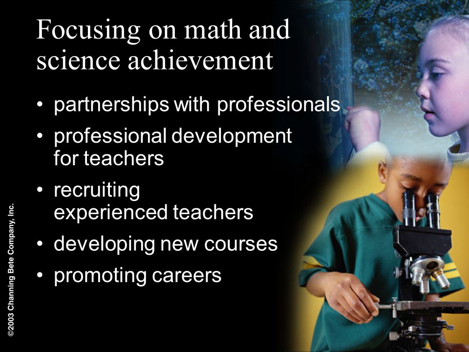 Focusing on math and science achievement partnerships with professionals recruiting experienced teachers professional development for teachers developing new courses promoting careers