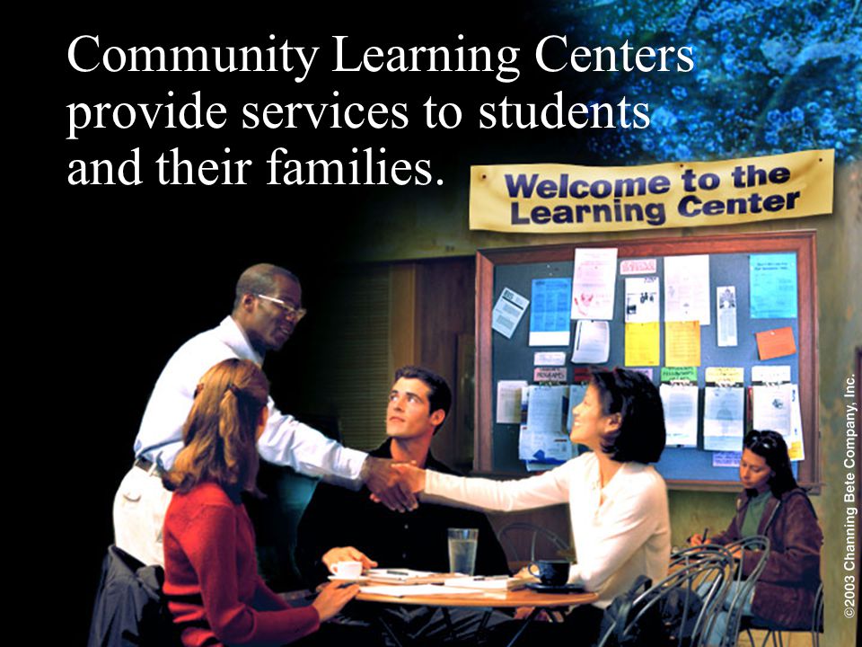Community Learning Centers provide services to students and their families.